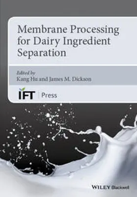 Hu / Dickson |  Membrane Processing for Dairy Ingredient Separation | eBook | Sack Fachmedien
