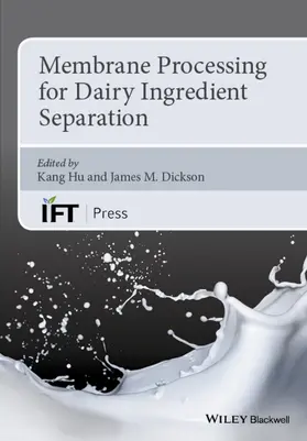 Hu / Dickson |  Membrane Processing for Dairy Ingredient Separation | Buch |  Sack Fachmedien