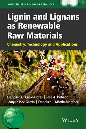 Calvo-Flores / Dobado / Isac-García |  Lignin and Lignans as Renewable Raw Materials | Buch |  Sack Fachmedien