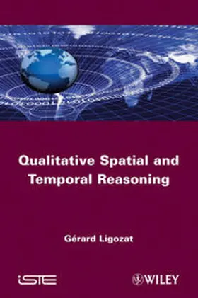 Ligozat |  Qualitative Spatial and Temporal Reasoning | eBook | Sack Fachmedien