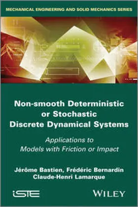 Bastien / Bernardin / Lamarque | Non Smooth Deterministic or Stochastic Discrete Dynamical Systems | E-Book | sack.de