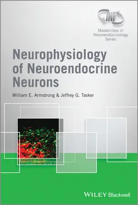 Armstrong / Tasker | Neurophysiology of Neuroendocrine Neurons | Buch | 978-1-118-60681-0 | sack.de