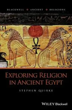 Quirke |  Exploring Religion in Ancient Egypt | eBook | Sack Fachmedien