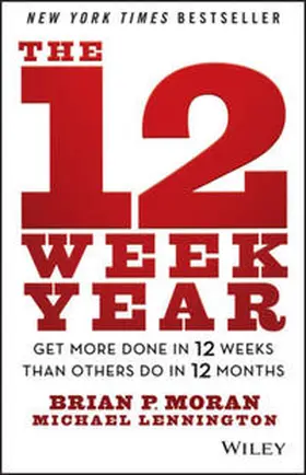 Moran / Lennington |  The 12 Week Year | eBook | Sack Fachmedien
