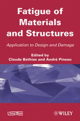 Bathias / Pineau |  Fatigue of Materials and Structures | eBook | Sack Fachmedien