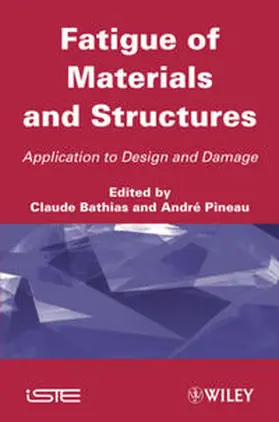 Bathias / Pineau |  Fatigue of Materials and Structures | eBook | Sack Fachmedien