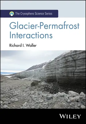 Waller | Glacier-Permafrost Interactions | Buch | 978-1-118-62098-4 | sack.de