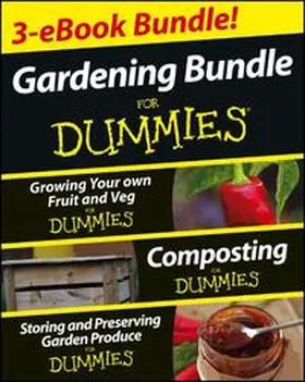 Stebbings / Cromwell / Riggs |  Gardening For Dummies Three e-book Bundle: Growing Your Own Fruit and Veg For Dummies, Composting For Dummies and Storing and Preserving Garden Produce For Dummies | eBook | Sack Fachmedien
