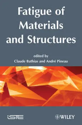 Bathias / Pineau |  Fatigue of Materials and Structures | eBook | Sack Fachmedien