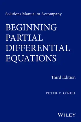 O'Neil |  Solutions Manual to Accompany Beginning Partial Differential Equations | Buch |  Sack Fachmedien