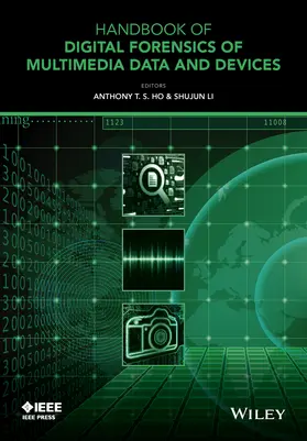 Ho / Li |  Handbook of Digital Forensics of Multimedia Data and Devices | Buch |  Sack Fachmedien