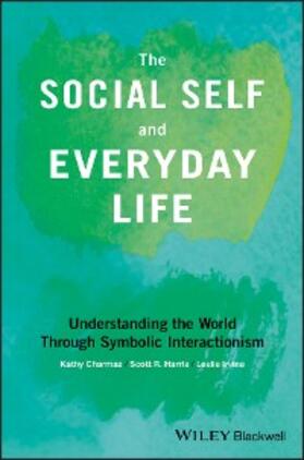 Charmaz / Harris / Irvine |  The Social Self and Everyday Life | eBook | Sack Fachmedien
