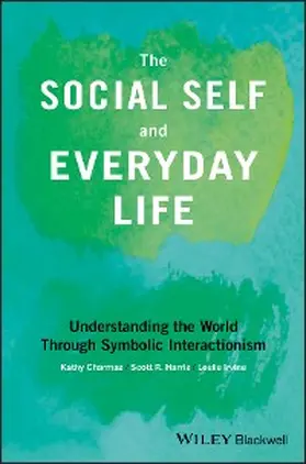 Charmaz / Harris / Irvine |  The Social Self and Everyday Life | eBook | Sack Fachmedien