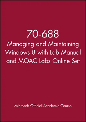  70-688 Managing and Maintaining Windows 8 with Lab Manual and MOAC Labs Online Set | Buch |  Sack Fachmedien