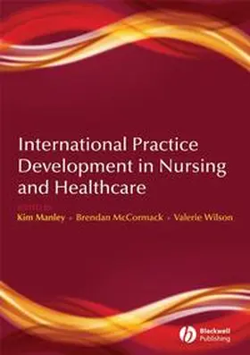 Manley / McCormack / Wilson |  International Practice Development in Nursing and Healthcare | eBook | Sack Fachmedien