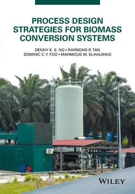 Ng / Tan / Foo | Process Design Strategies for Biomass Conversion Systems | Buch | 978-1-118-69915-7 | www2.sack.de