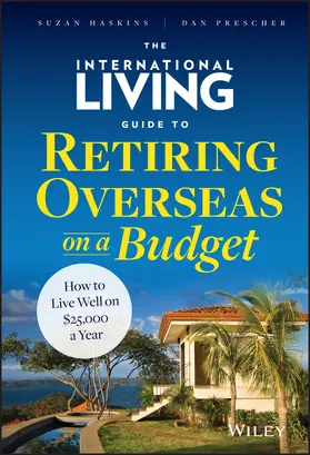 Haskins / Prescher |  The International Living Guide to Retiring Overseas on a Budget | Buch |  Sack Fachmedien