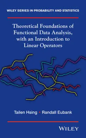 Hsing / Eubank | Theoretical Foundations of Functional Data Analysis, with an Introduction to Linear Operators | E-Book | sack.de