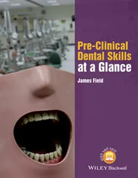 Field |  Pre-Clinical Dental Skills at a Glance | eBook | Sack Fachmedien