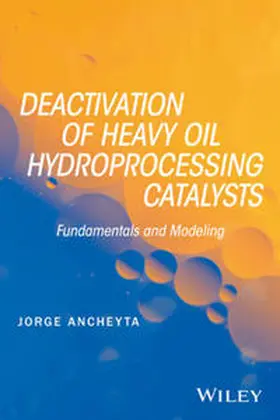 Ancheyta | Deactivation of Heavy Oil Hydroprocessing Catalysts | E-Book | www2.sack.de