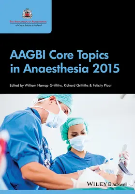 Harrop-Griffiths / Griffiths / Plaat |  Aagbi Core Topics in Anaesthesia 2015 | Buch |  Sack Fachmedien