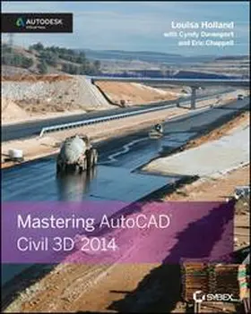 Holland / Davenport / Chappell |  Mastering AutoCAD Civil 3D 2014 | eBook | Sack Fachmedien