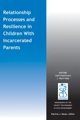 Poehlmann / Eddy / Bauer |  Relationship Processes and Resilience in Children with Incarcerated Parents | Buch |  Sack Fachmedien
