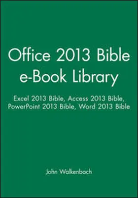 Walkenbach / Alexander / Kusleika |  Office 2013 Bible e-Book Library | eBook | Sack Fachmedien