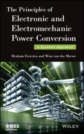 Ferreira / van der Merwe |  The Principles of Electronic and Electromechanic Power Conversion | eBook | Sack Fachmedien