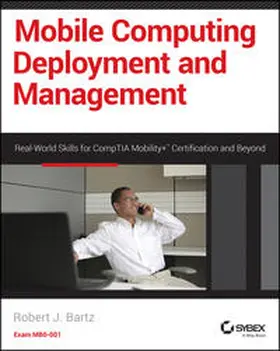 Bartz |  Mobile Computing Deployment and Management | eBook | Sack Fachmedien