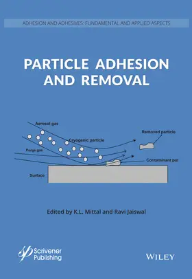 Mittal / Jaiswal | Particle Adhesion and Removal | Buch | 978-1-118-83153-3 | sack.de