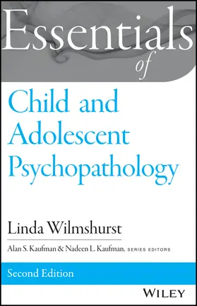 Wilmshurst / Kaufman |  Essentials of Child and Adolescent Psychopathology | Buch |  Sack Fachmedien