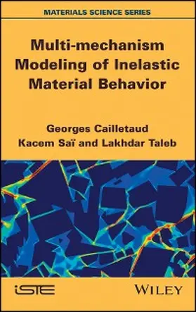 Cailletaud / Sai / Taleb |  Multi-mechanism Modeling of Inelastic Material Behavior | eBook | Sack Fachmedien