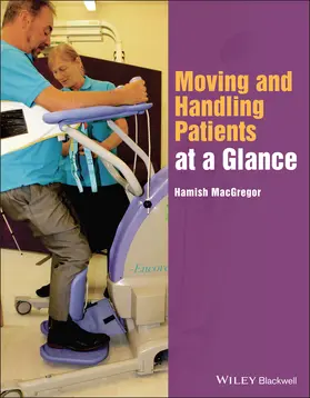 MacGregor | Moving and Handling Patients at a Glance | Buch | 978-1-118-85343-6 | sack.de