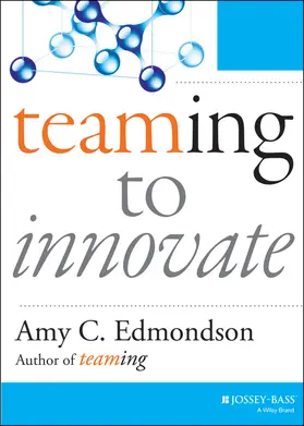 Edmondson | Teaming to Innovate | Buch | 978-1-118-85627-7 | sack.de