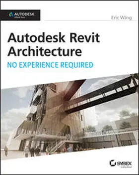 Wing |  Autodesk Revit Architecture 2015 | eBook | Sack Fachmedien