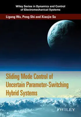 Wu / Shi / Su | Sliding Mode Control of Uncertain Parameter-Switching Hybrid Systems | E-Book | sack.de