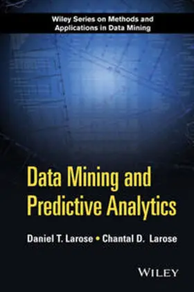 Larose |  Data Mining and Predictive Analytics | eBook | Sack Fachmedien