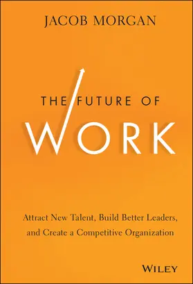 Morgan |  The Future of Work | Buch |  Sack Fachmedien