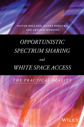 Holland / Bogucka / Medeisis |  Opportunistic Spectrum Sharing and White Space Access | Buch |  Sack Fachmedien