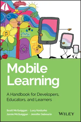 McQuiggan / Sabourin / Kosturko |  Mobile Learning | Buch |  Sack Fachmedien