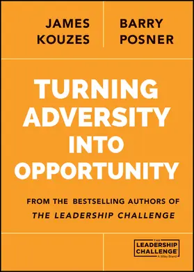 Kouzes / Posner |  Turning Adversity Into Opportunity | Buch |  Sack Fachmedien