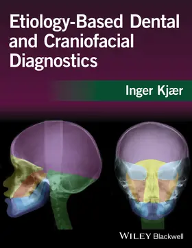 Kjaer | Etiology-Based Dental and Craniofacial Diagnostics | Buch | 978-1-118-91212-6 | sack.de