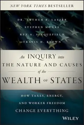 Laffer / Moore / Sinquefield |  An Inquiry into the Nature and Causes of the Wealth of States | eBook | Sack Fachmedien