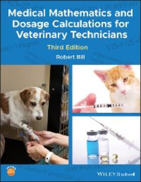 Bill | Medical Mathematics and Dosage Calculations for Veterinary Technicians | E-Book | www2.sack.de
