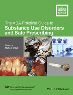 O'Neil |  The ADA Practical Guide to Substance Use Disorders and Safe Prescribing | eBook | Sack Fachmedien