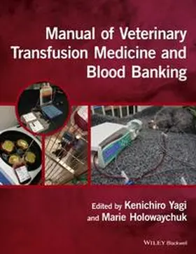 Yagi / Holowaychuk | Manual of Veterinary Transfusion Medicine and Blood Banking | E-Book | sack.de