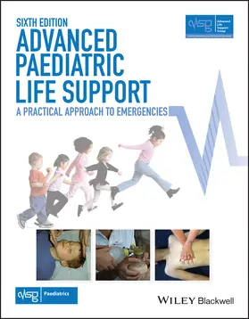 Advanced Life Support Group (ALSG) | Advanced Paediatric Life Support | Buch | 978-1-118-94764-7 | sack.de