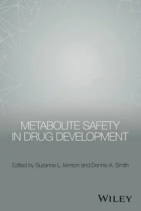 Iverson / Smith |  Metabolite Safety in Drug Development | Buch |  Sack Fachmedien