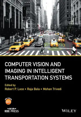 Loce / Bala / Trivedi | Computer Vision and Imaging in Intelligent Transportation Systems | Buch | 978-1-118-97160-4 | sack.de
